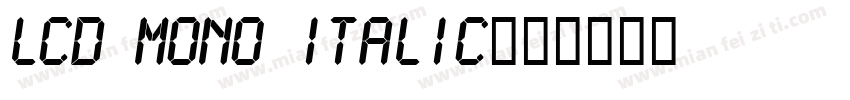 LCD MONO ITALIC字体转换